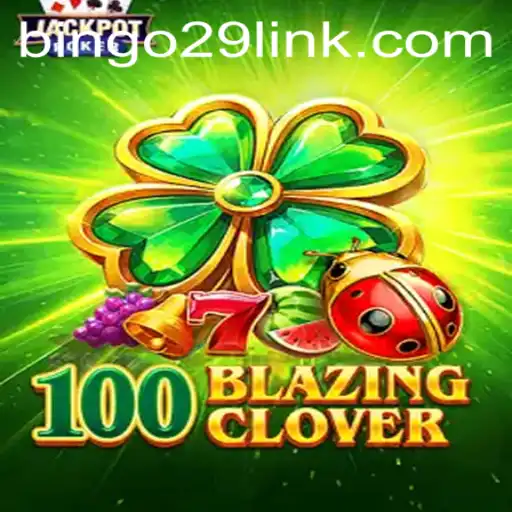 Discover the Excitement of 100BlazingClover: A Modern Twist on Classic Bingo with Bingo29.COM