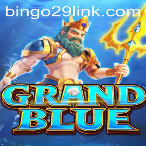 GRANDBLUE: Unveiling the Thrilling World of Bingo29.COM