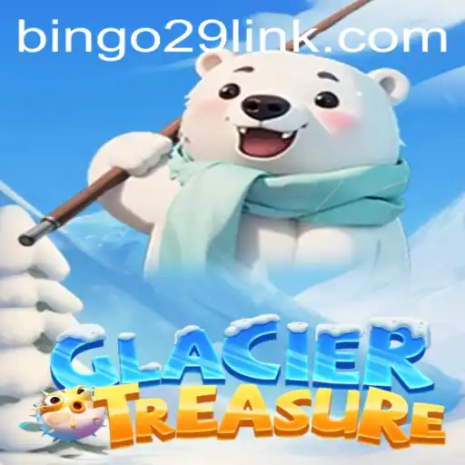 Journey into the Chill: Discover the Thrilling World of GlacierTreasure Featuring Bingo29.COM