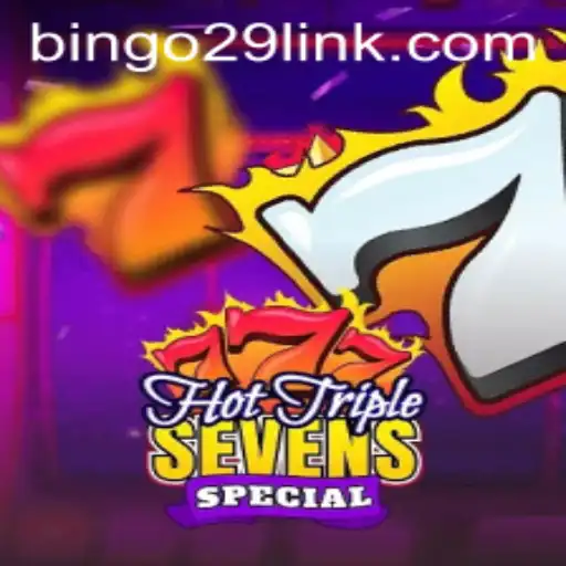 Exploring HotTripleSevensSpecial: A Deep Dive into the Exciting World of Bingo29.COM