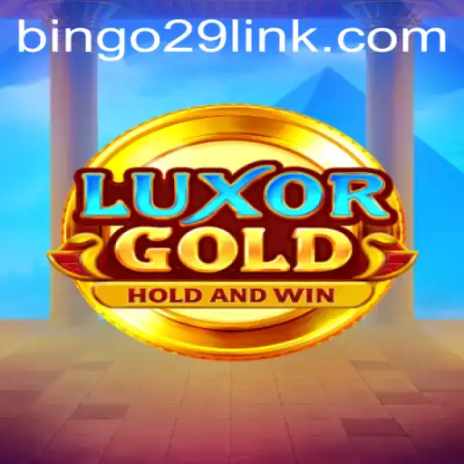LuxorGold: Unlocking the Treasures of Bingo29.COM