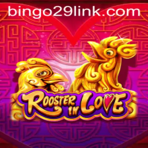 RoosterInLove: An Intriguing New Game with Bingo29.COM